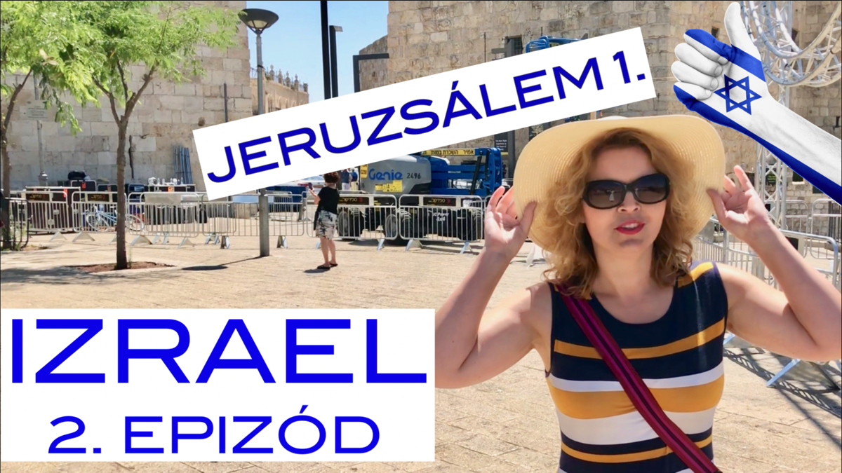 IZRAEL - VESZÉLYES VAGY NEM? 2. epizód - Jeruzsálem titka 1.